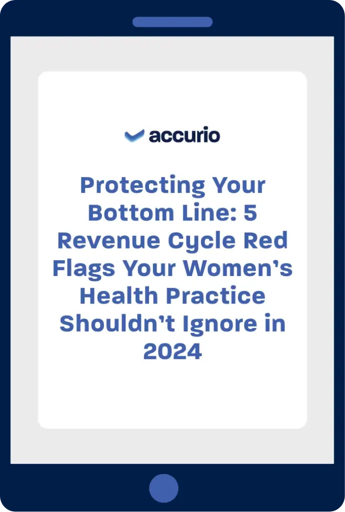 Protecting Your Bottom Line: 5 Revenue Cycle Red Flags Your Women’s Health Practice Shouldn’t Ignore in 2024